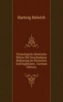 Etymologisch-Identische Worter Mit Verschiedener Bedeutung Im Deutschen Und Englischen . (German Edition)