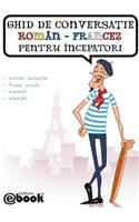 Ghid de conversatie roman-francez pentru incepatori