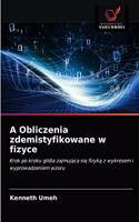 A Obliczenia zdemistyfikowane w fizyce