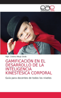 Gamificación En El Desarrollo de la Inteligencia Kinestésica Corporal