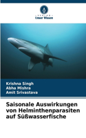 Saisonale Auswirkungen von Helminthenparasiten auf Süßwasserfische