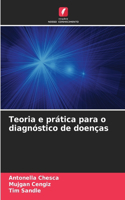 Teoria e prática para o diagnóstico de doenças