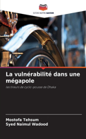 La vulnérabilité dans une mégapole