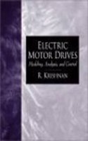 Electric Motor Drives: Modeling, Analysis, And Control