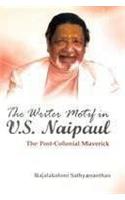 Writers Motif in V.S. Naipaul: The Post Colonial Maverick