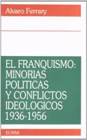 El franquismo: minorias politicas y conflictos ideologicos (1936-1956) (Coleccion historica) (Spanish Edition): (Coleccion historica)