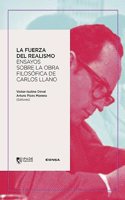 La fuerza del realismo: Ensayos sobre la obra filosofica de Carlos Llano