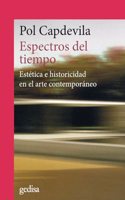 Espectros del tiempo: Estetica e historicidad en el arte contemporaneo (Spanish Edition)