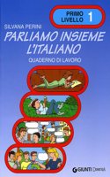 Parliamo insieme l'italiano: Quaderno di lavoro 1