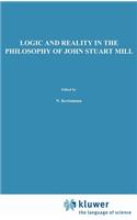 Logic and Reality in the Philosophy of John Stuart Mill