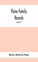 Paine Family Records; A Journal Of Genealogical And Biographical Information Respecting The American Families Of Payne, Paine, Payn &C (Volume II)