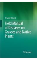 Field Manual of Diseases on Grasses and Native Plants