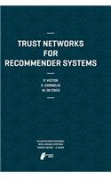 Trust Networks for Recommender Systems