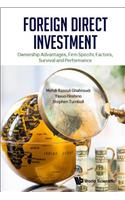 Foreign Direct Investment: Ownership Advantages, Firm Specific Factors, Survival and Performance