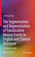 Segmentation and Representation of Translocative Motion Events in English and Chinese Discourse