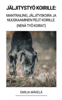 Jäljitystyö Koirille