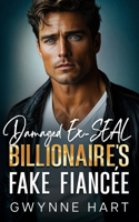 Damaged Ex-SEAL Billionaire's Fake Fiancée: An Enemies to Lovers Surprise Baby Romance(Billionaire Daddies)