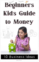 Beginners Kid's Guide to Money