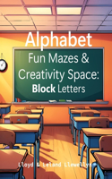 Alphabet Fun Mazes & Creativity Space