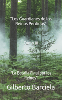 "Los Guardianes de los Reinos Perdidos" Tomo III