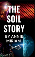 Soil Story by Annie Miriam