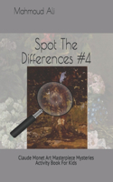 Spot The Differences #4: Claude Monet Art Masterpiece Mysteries Activity Book For Kids