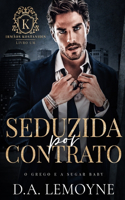 Seduzida por Contrato - O Grego e a Sugar Baby