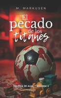 El pecado de los titanes: (3 Alan Y Amanda)