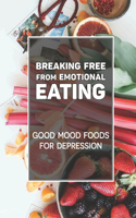 Breaking Free From Emotional Eating