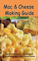 Mac & Cheese Making Guide: Classic And Creative Versions Of The Ultimate Mac And Cheese Dishes: Simple Tips To Make Delicious Mac And Cheese