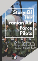 Story Of The Iranian Air Force Pilots