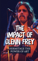 The Impact Of Glenn Frey