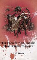 The Food of the Gods and How It Came to Earth
