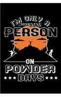 I'm Only a Morning Person on Powder Days
