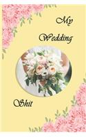 My Wedding Shit