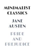 Pride and Prejudice (Illustrated) (Minimalist Classics)