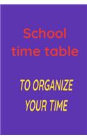 School time tible: To organize your time