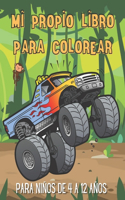 Mi propio libro para colorear para niños de 4 a 12 años: Libro para colorear de máquinas para niños (autos deportivos, camiones monstruo, motocicletas, submarinos ...) y más