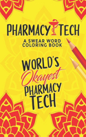 Pharmacy Tech Coloring Book: A Pharmacy Technician Coloring Book for Adults - A Funny & Inspirational Adult Coloring Book for Pharmacy Technicians - Pharmacy Tech Gifts for Wome