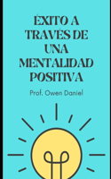 Éxito a través de una mentalidad positiva