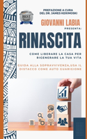 Rinascita ( Guida alla sopravvivenza): Come Liberare la Casa per Rigenerare la Tua Vita