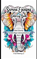 Serene Escapes: Safari Serenity: Mandala Magic Coloring Adventure Book 4