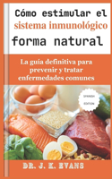 Cómo estimular el sistema inmunológico de forma natural,