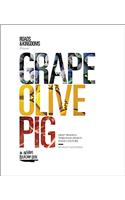Grape, Olive, Pig: Deep Travels Through Spains Food Culture