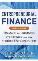 Entrepreneurial Finance: Finance and Business Strategies for the Serious Entrepreneur