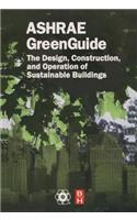 Ashrae Greenguide: The Design, Construction, and Operation of Sustainable Buildings