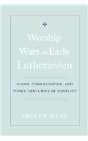 Worship Wars in Early Lutheranism