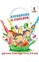 Apprendre a Couleur: Garçons Coloriage Livre 2-6 Ans