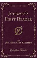 Johnson's First Reader (Classic Reprint)
