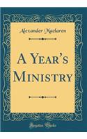 A Year's Ministry (Classic Reprint)
